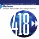 Crystal Waters - Believe (Sted-E & Hybrid Heights NYC Underground Dub)