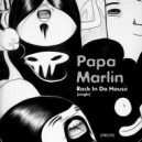 Papa Marlin - Rock In Da House