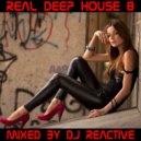 Dj Reactive - Real Deep House Vol 8