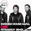 SWEDISH HOUSE MAFIA - ONE (PETRASHOV REMIX)