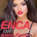 Enca - Love On My Body
