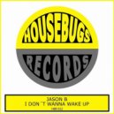 Jason B - I Don\'t Wanna Wake Up (Instrumetal Mix)