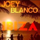 Joey Blanco - Ibiza