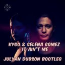 Kygo - It Ain't Me