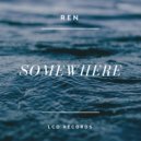 REN - Somewhere