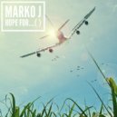 Marko J - Hope For....