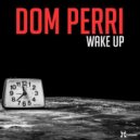 Dom Perri - Wake Up (Original Mix)