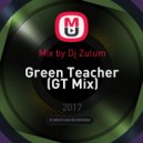 Mix by Dj Zulum - Green Teacher