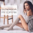 DJ NEREIDA - MY COM MIX (DANCE MIX)