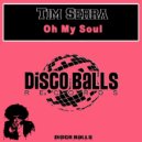 Tim Serra - Oh My Soul