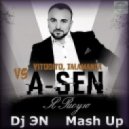 A-SEN vs Vitodito, Talamanca - Я Рисую (Dj ЭN Mash Up )