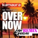 KAMAURA Ft. Tricia McTeague - Over Now (Liam Keegan Remix)