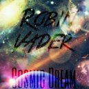 Robin Vader - Cosmic Dream