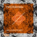 Pheromon - Controlled By Drums