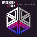 SpikedGrin & Onux - From Nowhere