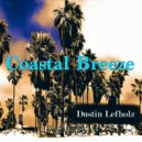 Dustin Lefholz - Coastal Breeze