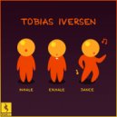 Tobias Iversen - Inhale, Exhale, Dance