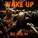 Big N Slim - Wake Up