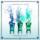 Goodfellas & Sinse - Pour It Up