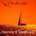 Zetandel & Sax@cean - On the edge