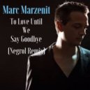 Marc Marzenit - To Love Until We Say Goodbye