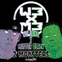 WB x MB & Mister Black & We Bang - 2 Monsters