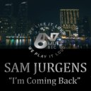 Sam Jurgens - I'm Coming Back