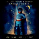 The Chainsmokers & Coldplay - Something Just Like This