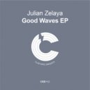Julian Zelaya - Good Waves