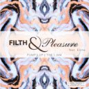 Filth & Pleasure - Pump Up The Jam