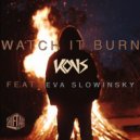 Kovs & Eva Slowinsky - Watch It Burn (feat. Eva Slowinsky)