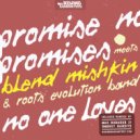 Promise No Promises & Blend Mishkin & Roots Evolution - No One Loves (Max Rubadub Remix)