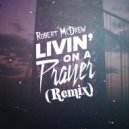 Robert McDrew - Livin' On A Prayer [Remix]