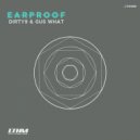 Dirty9 & Gus What - Earproof