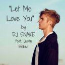 Justin Bieber ft. Dj Snake - Let me love you