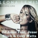 Leona Lewis Feat.DJ Amor Feat. Jesse Bloch & Coby Watts - Bleeding Love (DJ Romanova Mashup) (DJ Romanova mash up)