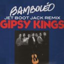 Gypsy Kings - Bamboleo (Jet Boot Jack Remix)