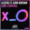 Kzeero & Kira Brown - Lose Control (feat. Kira Brown)