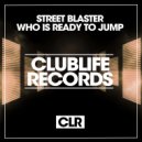 Street Blaster & P.H.A.N.T.O.M - Who Is Ready to Jump