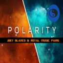 Joey Blanco & Royal Music Paris - Polarity (Original Mix)