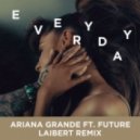 Ariana Grande feat. Future - Everyday (Laibert Remix)