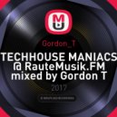 Gordon_T - TECHHOUSE MANIACS @ RauteMusik.FM mixed by Gordon T - Vol.1