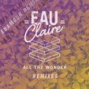 Eau Claire - All The Wonder