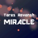 Taras Revansh - Miracle (Original Mix)