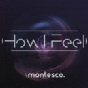 Montesco - How I Feel (Original mix)