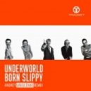 Underworld - Born Slippy