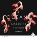Cazzette Ft. Leo Stannard - Oceans (Dexter Extended Mix)