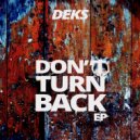 Deks - Don't Turn Back