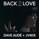 Dave Audé & JVMIE - Back 2 Love (Deeptrak & Paul Hardcastle Club Mix) (Deeptrak & Paul Hardcastle Club Mix)