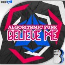 Algorithmic Funk - Believe Me
